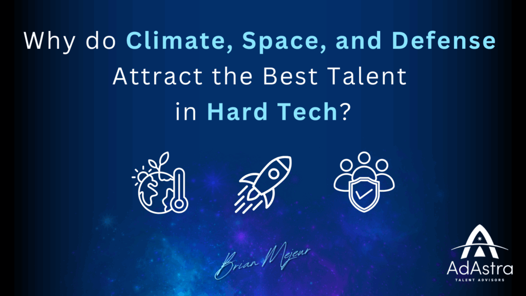 Why do Climate, Space, and Defense Attract the Best Talent in Hard Tech?