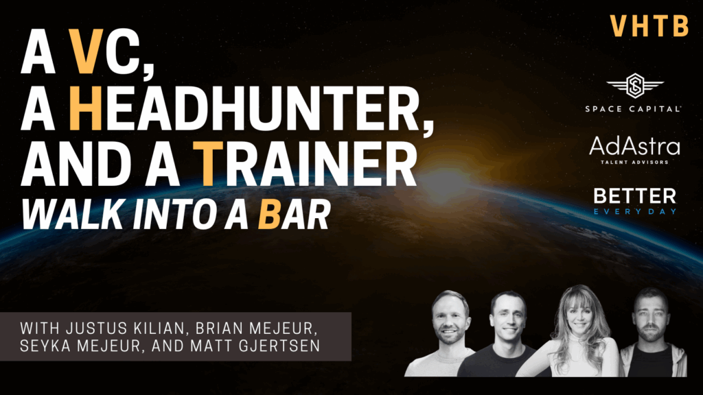 A VC, a Headhunter, and a Trainer Walk Into a Bar